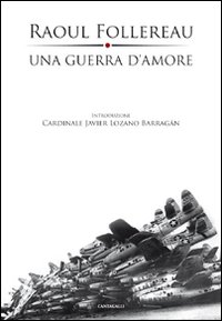 Una guerra d'amore. Appelli ai giovani 1961-1977