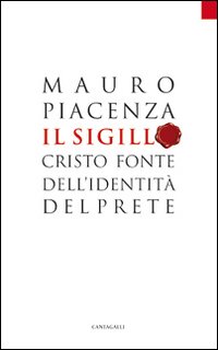 Il sigillo. Cristo fonte dell'identità del prete