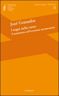 I segni della carne. Il matrimonio nell'economia sacramentaria