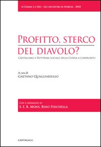 Profitto, sterco del diavolo? Capitalismo e dottrina sociale della Chiesa a confronto