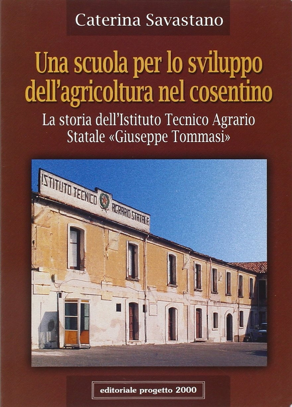 Una scuola per lo sviluppo dell'agricoltura nel cosentino. La storia dell'Istituto tecnico agrario statale «Giuseppe Tommasi»