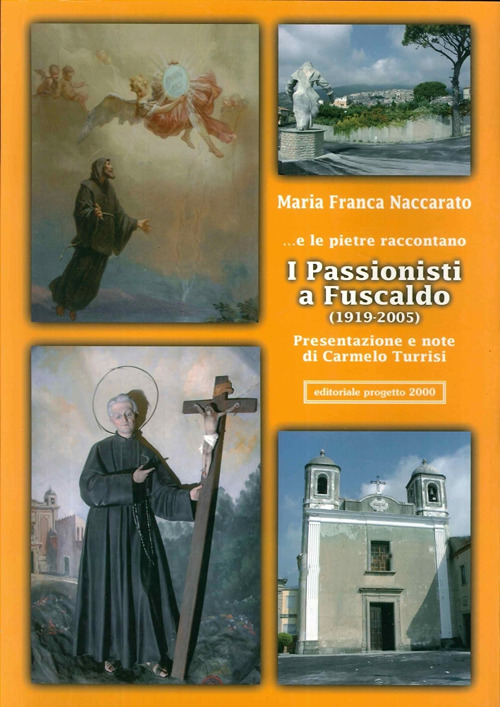 ... E le pietre raccontano. I passionisti a Fuscaldo (1919-2005)