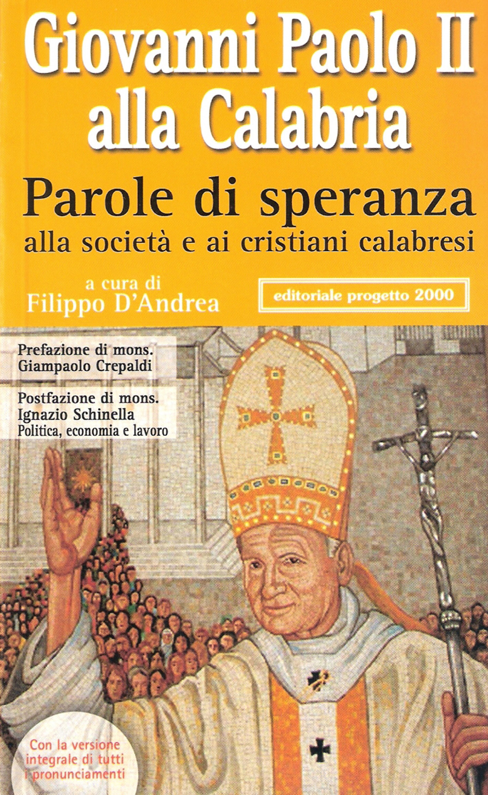 Giovanni Paolo II alla Calabria. Parole di speranza alla società e ai cristiani calabresi