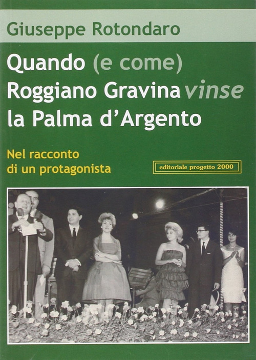 Quando (e come) Roggiano Gravina vinse la Palma d'argento. Nel racconto di un protagonista
