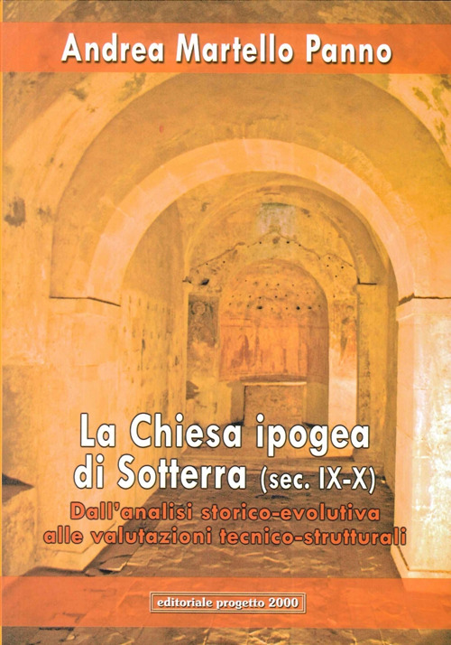 La chiesa ipogea di Sotterra. Dall'analisi storico-evolutiva alle valutazioni tecnico strutturali