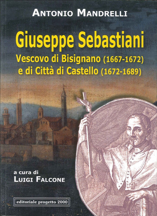 Giuseppe Sebastiani vescovo di Bisignano (1667-1672) e di Città di Castello (1672-1689)