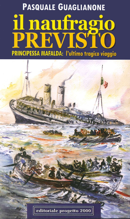 Il naufragio previsto. Principessa Mafalda: l'ultimo tragico viaggio