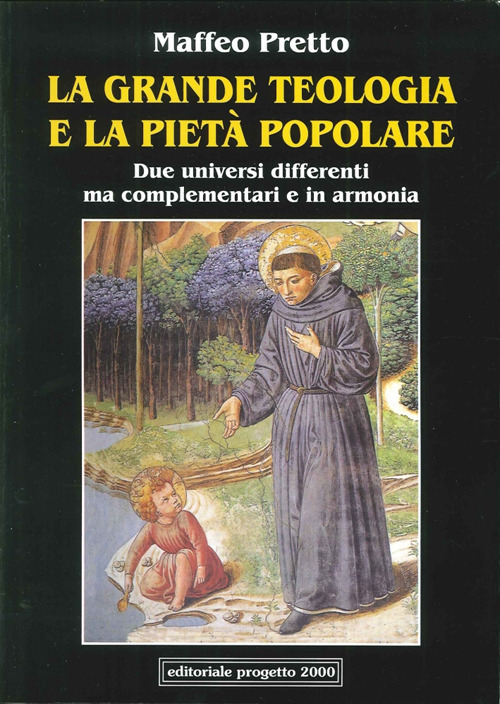 La grande teologia e la pietà popolare. Due universi differenti ma complementari e in armonia