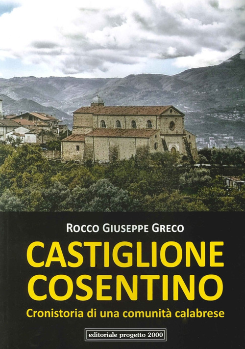 Castiglione cosentino. Cronistoria di una comunità calabrese