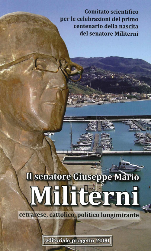 Il senatore Giuseppe Mario Militerni. Cetrarese, cattolico, politico lungimirante