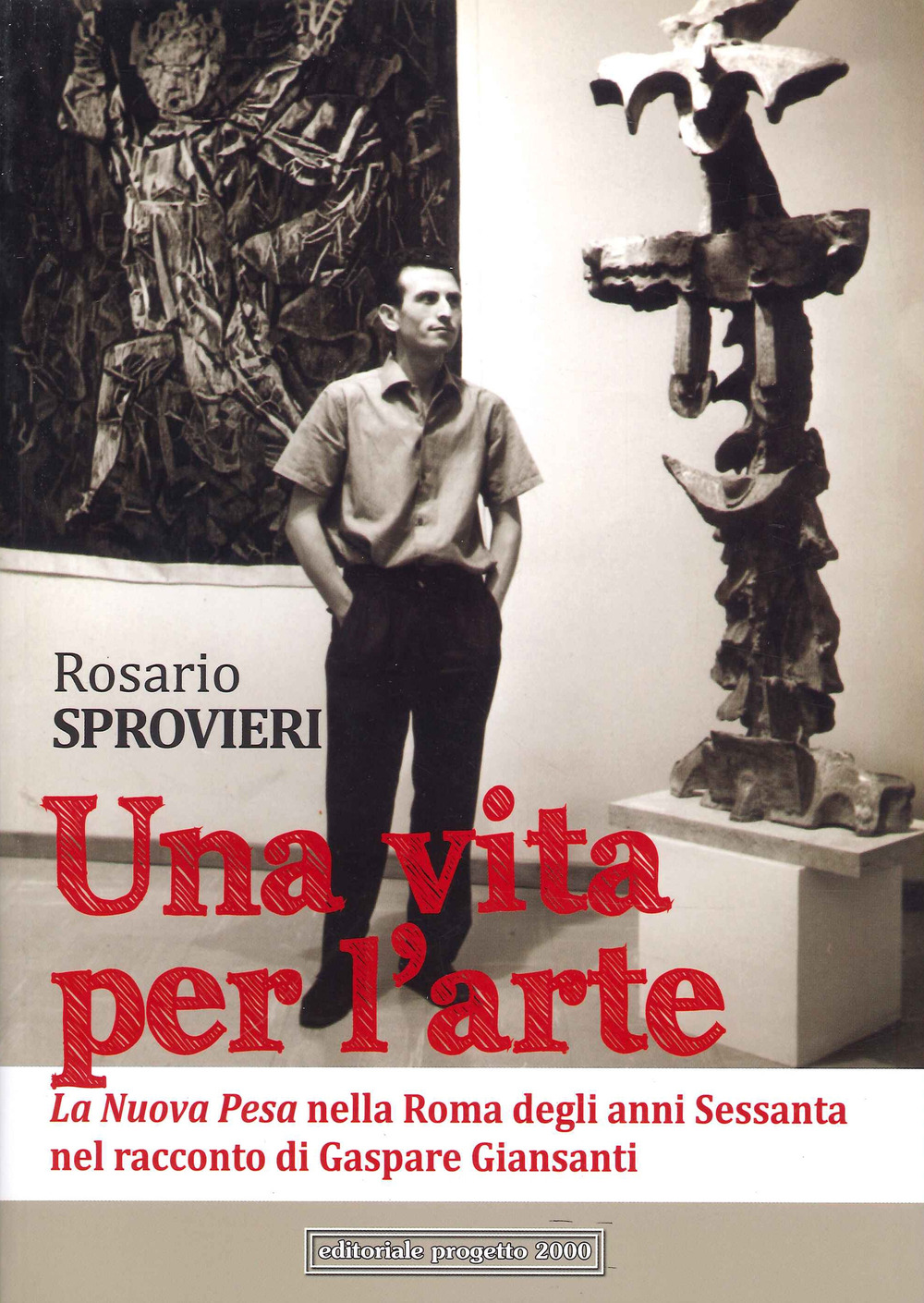 Una vita per l'arte. La Nuova Pesa nella Roma degli anni Sessanta nel racconto di Gaspare Giansanti