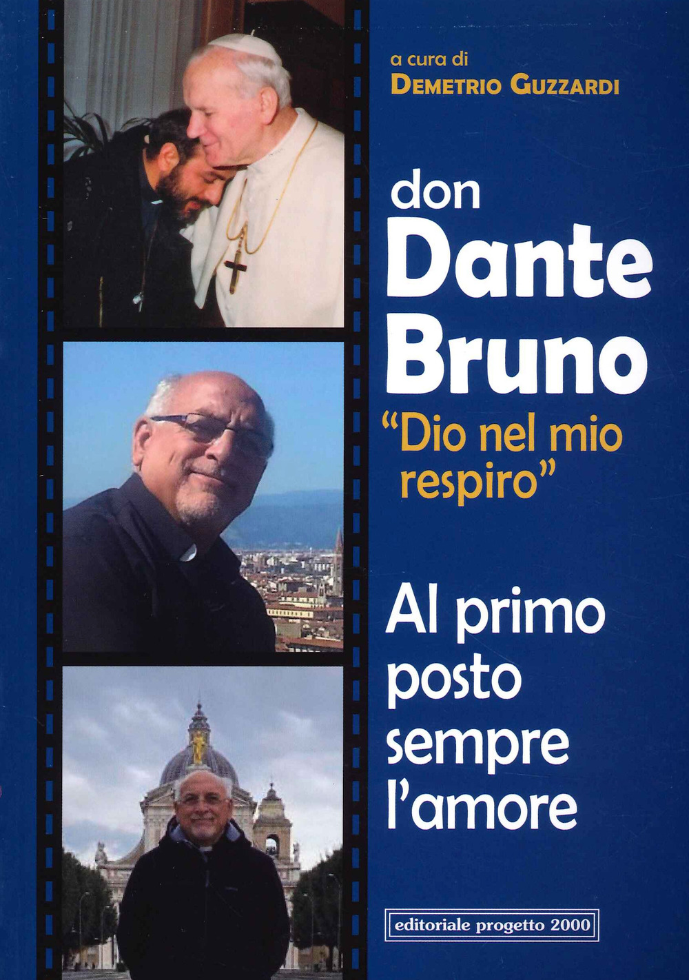 Don Dante Bruno «Dio nel mio spirito» al primo posto sempre l'amore