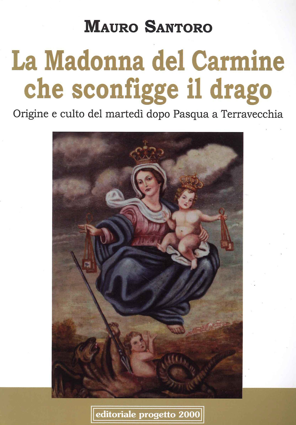 La Madonna del Carmine che sconfigge il drago. Origine e culto del martedì dopo Pasqua a Terravecchia