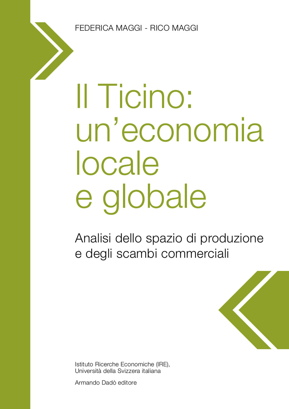 Il Ticino: un'economia locale e globale. Analisi dello spazio di produzione e degli scambi commerciali