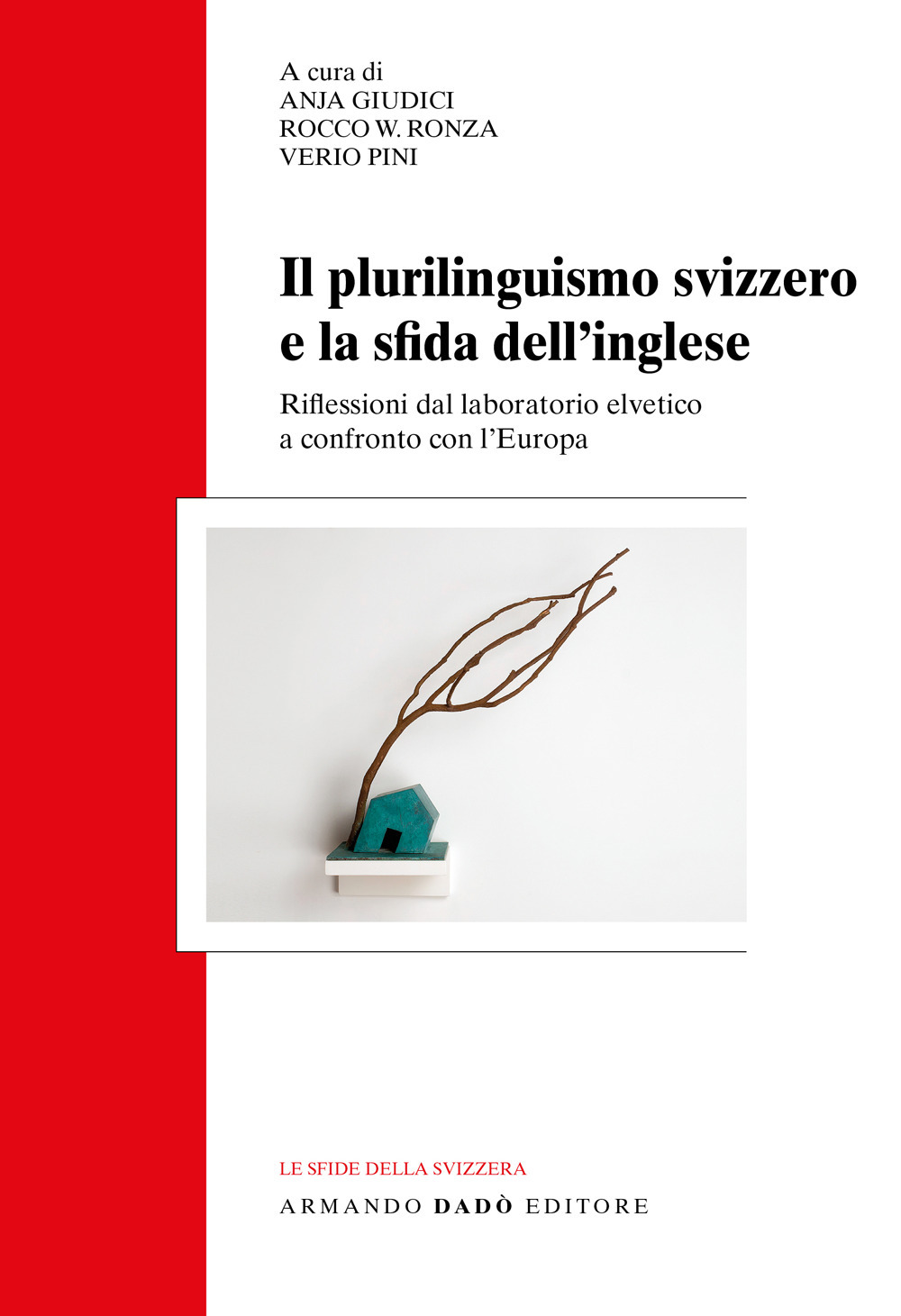 Il plurilinguismo svizzero e la sfida dell'inglese. Riflessioni dal laboratorio elvetico a confronto con l'Europa