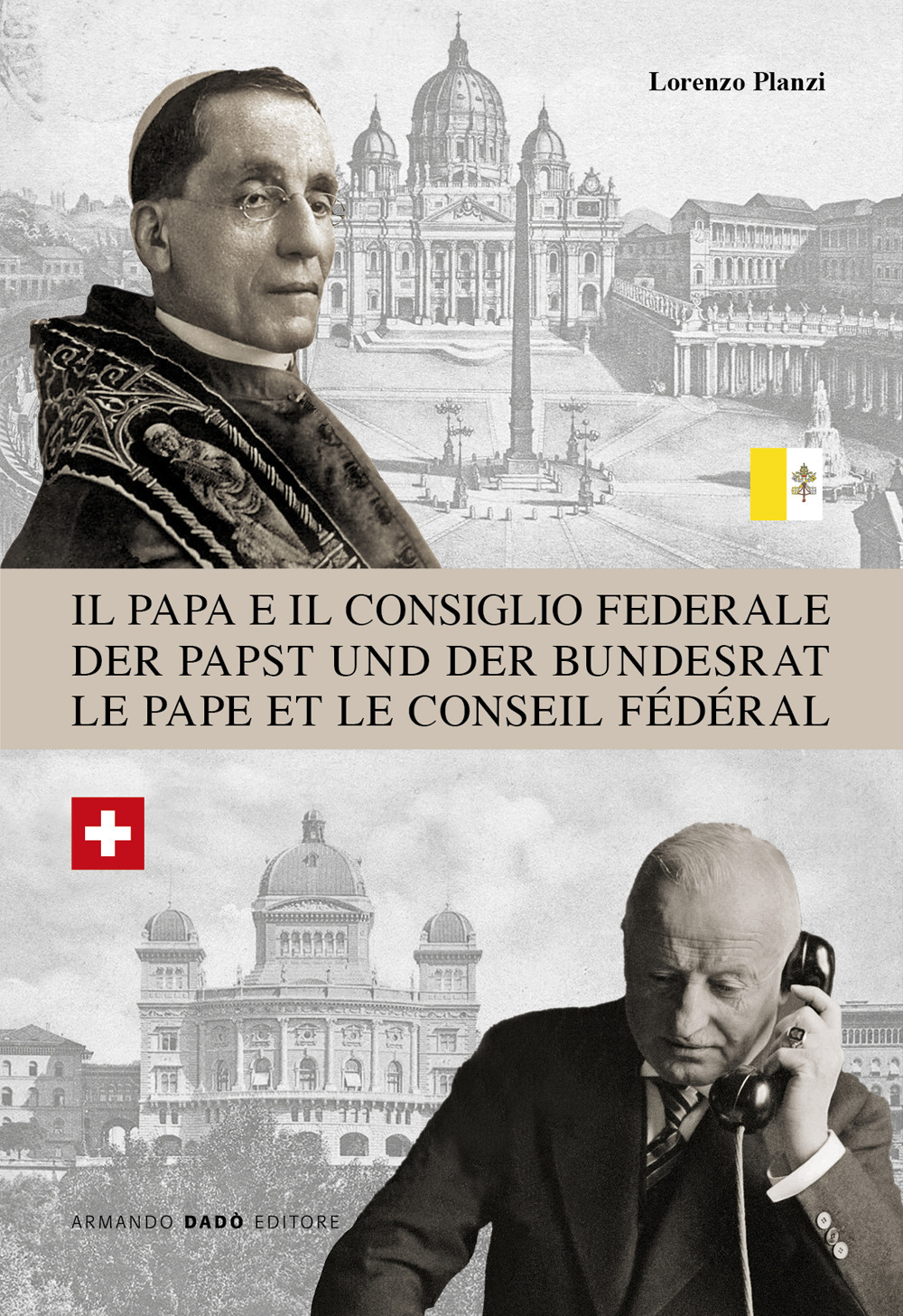 Il Papa e il Consiglio Federale. Dalla rottura nel 1873 alla riapertura della Nunziatura a Berna nel 1920