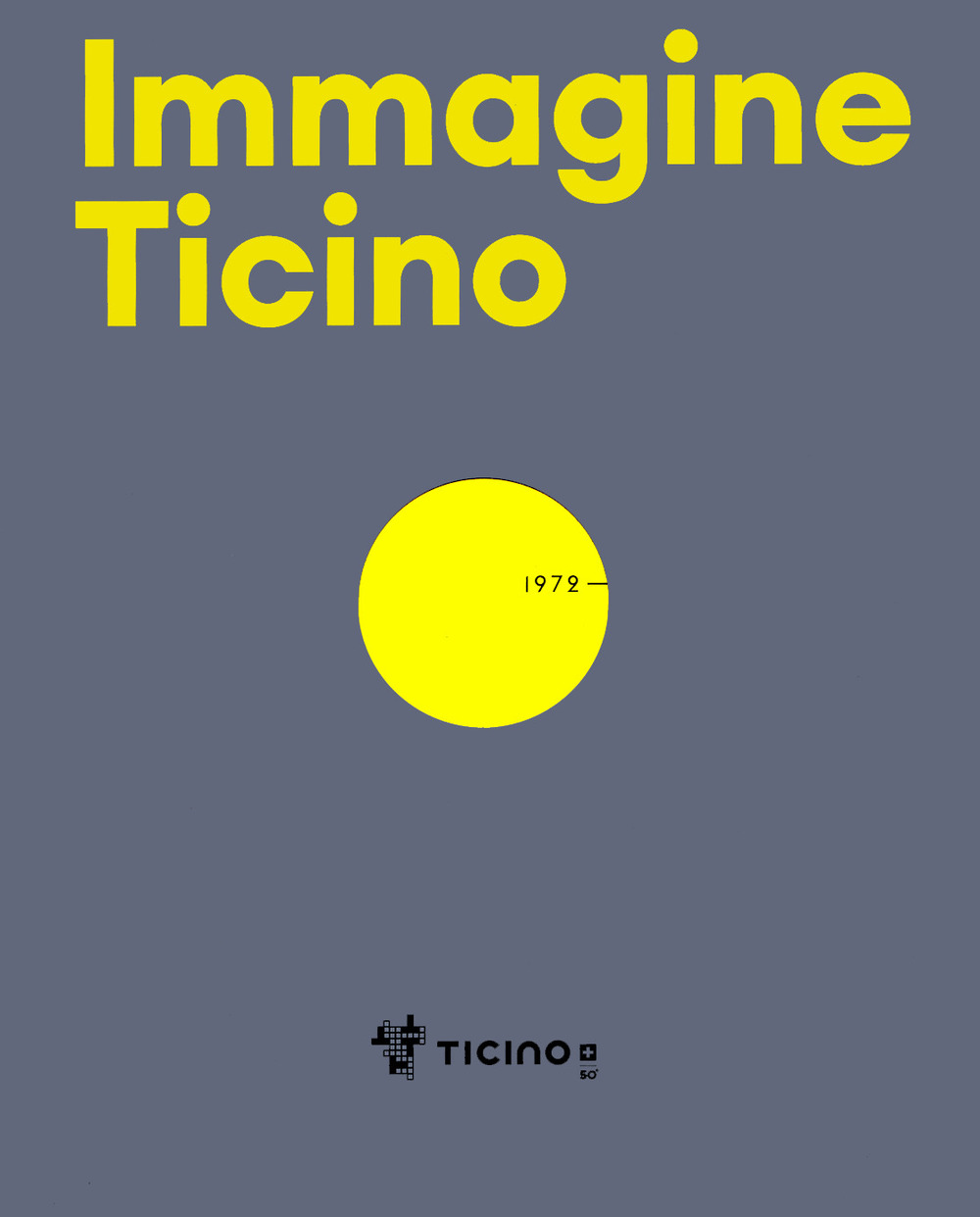 Immagine Ticino. 50 anni Agenzia Turistica Ticinese