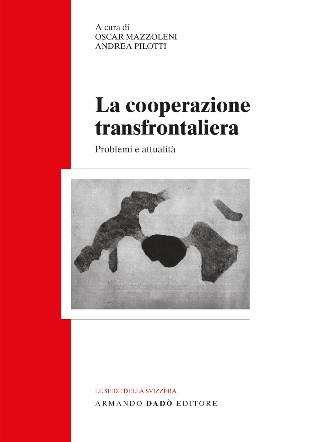 La cooperazione transfrontaliera. Problemi e attualità