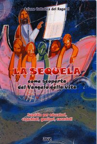 La sequela. Come scoperta del vangelo della vita