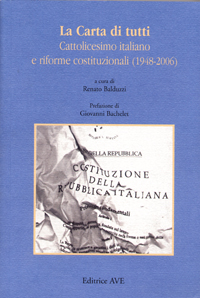 La Carta di tutti. Cattolicesimo italiano e riforme costituzionali (1948-2006)