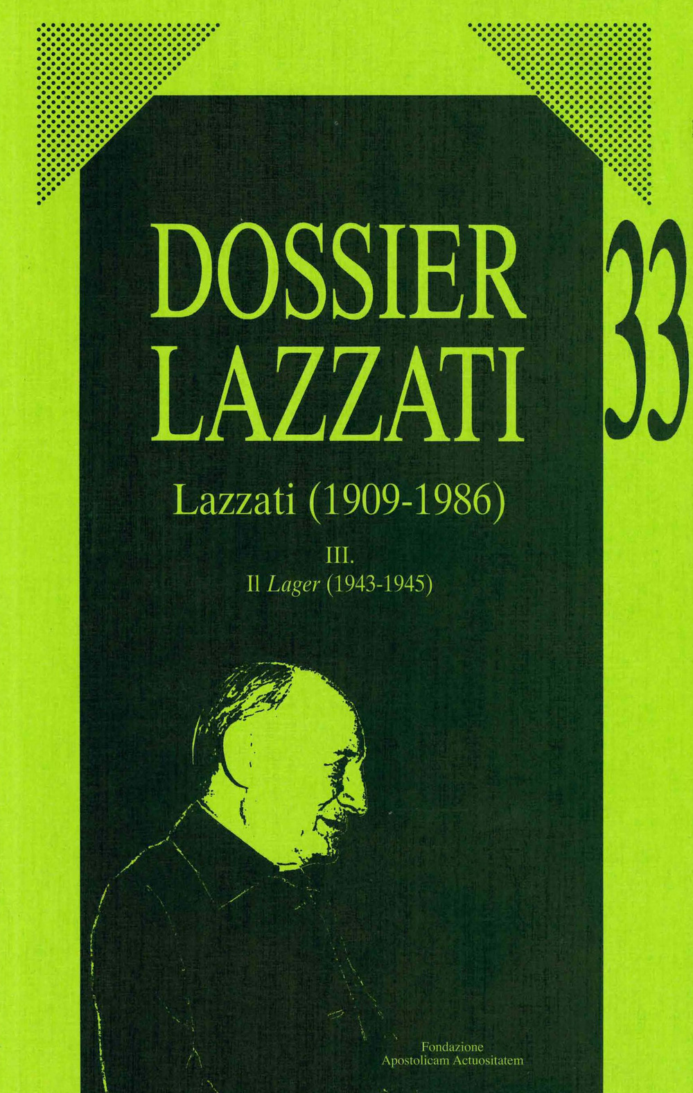 Dossier Lazzati. (1909-1986). Vol. 3: Il Lager (1943-1945)