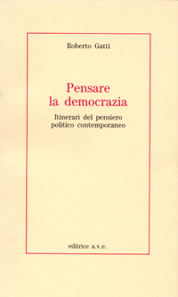 Pensare la democrazia. Itinerari del pensiero politico e contemporaneo