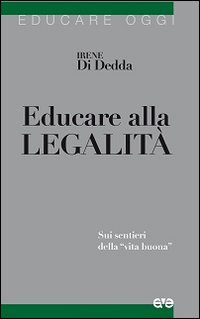 Educare alla legalità. Sui sentieri della «vita buona»