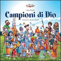 Campioni di Dio. Ediz. illustrata