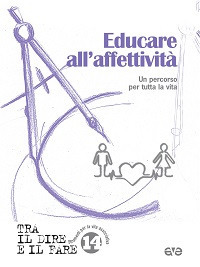 Educare all'affettività. Un percorso per tutta la vita