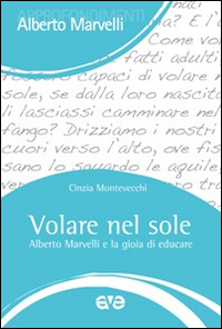 Volare nel sole. Alberto Marvelli e la gioia di educare