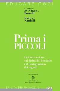 Prima i piccoli. La convenzione sui diritti del fanciullo e il protagonismo dei ragazzi