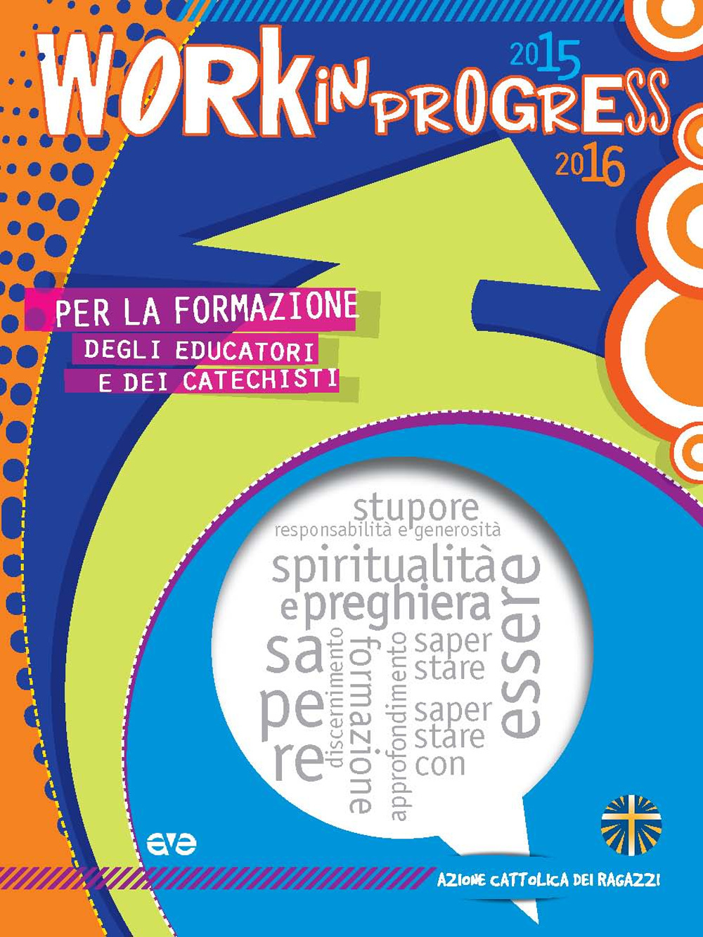 Work in progress. Per la formazione degli educatori e dei catechisti 2015/2016