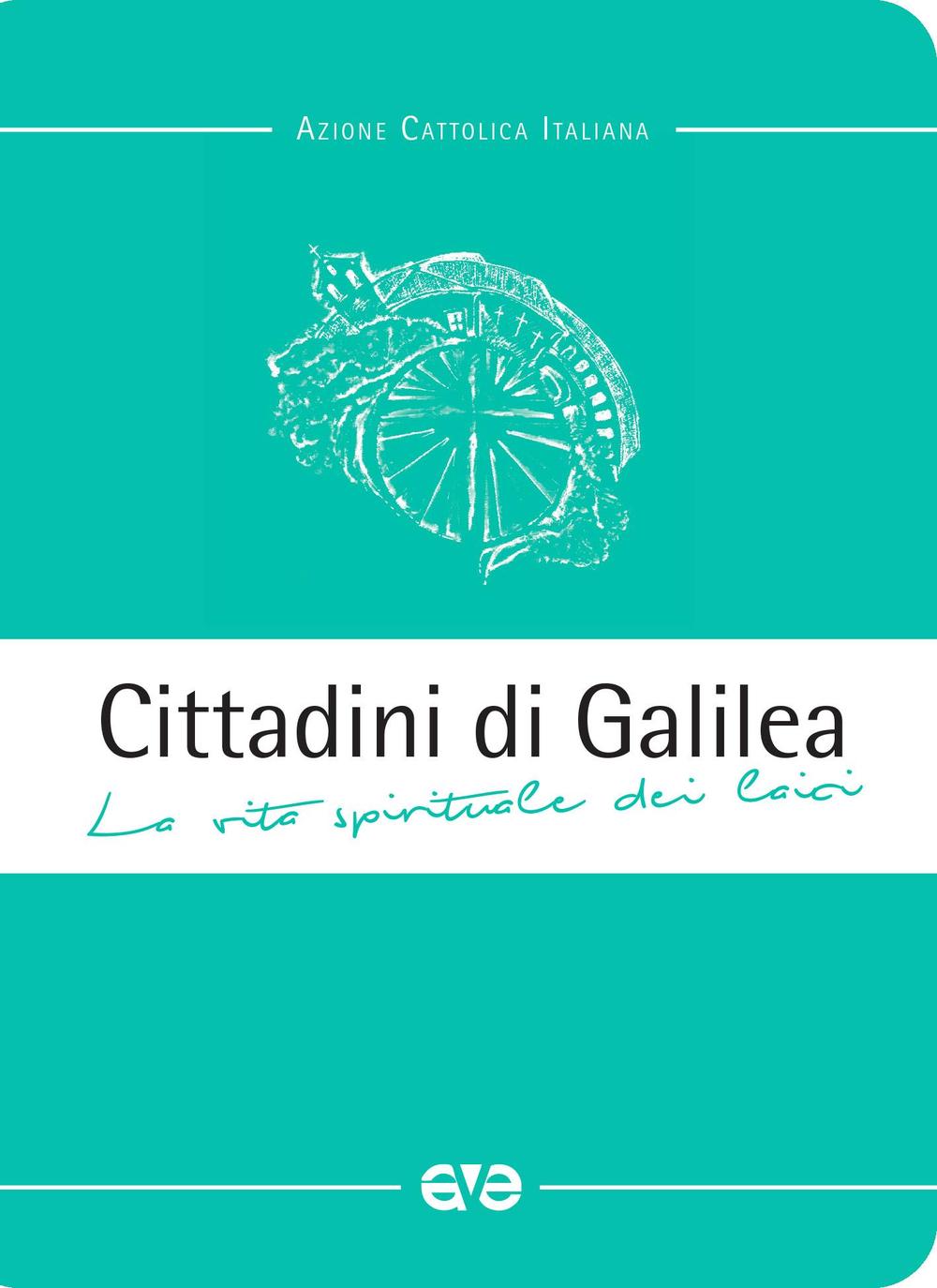 Cittadini di Galilea. La vita spirituale dei laici