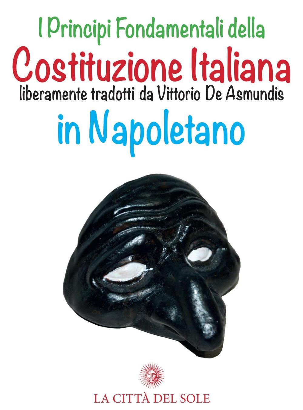 I principi fondamentali della Costituzione italiana liberamente tradotti da Vittorio De Asmundis in napoletano