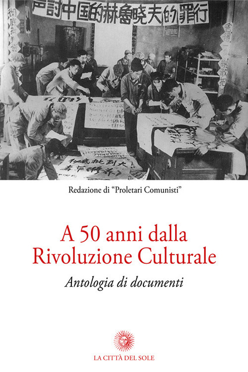 A 50 anni dalla rivoluzione culturale. Antologia di documenti