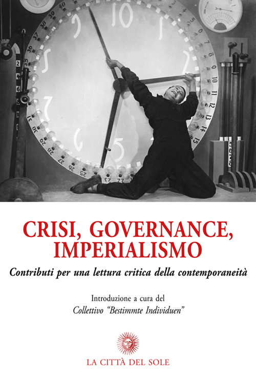 Crisi, governance, imperialismo. Contributi per una lettura critica della contemporaneità