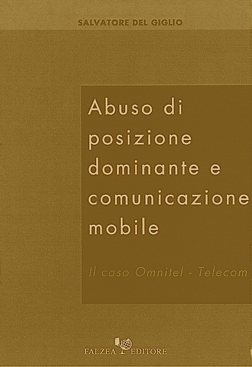 Abuso di posizione dominante e comunicazione mobile. Il caso Omnitel-Telecom