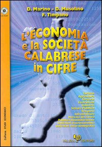 L'economia e la società calabrese in cifre. Con CD-ROM