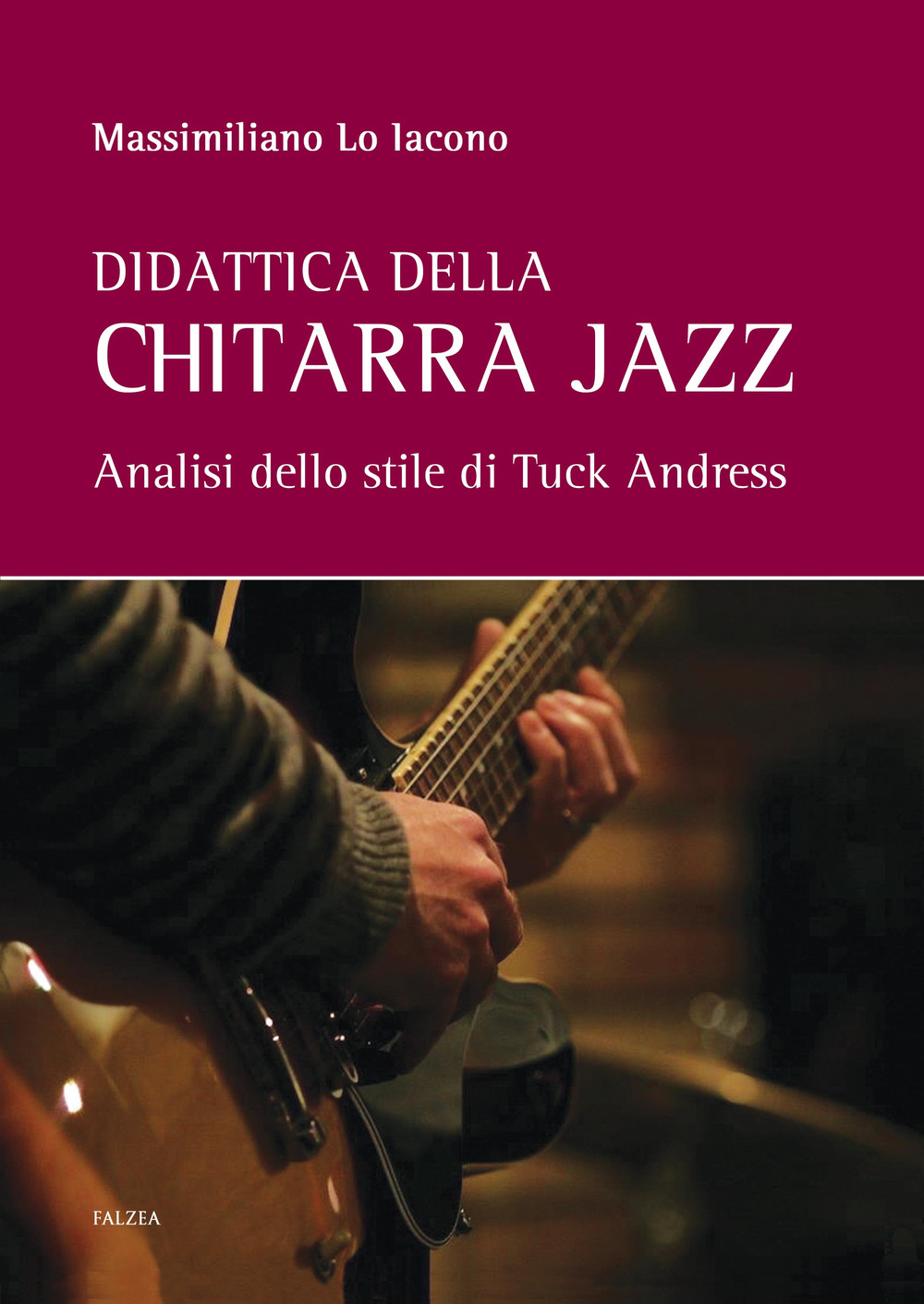 Didattica della chitarra jazz. Analisi dello stile di Tuck Andress