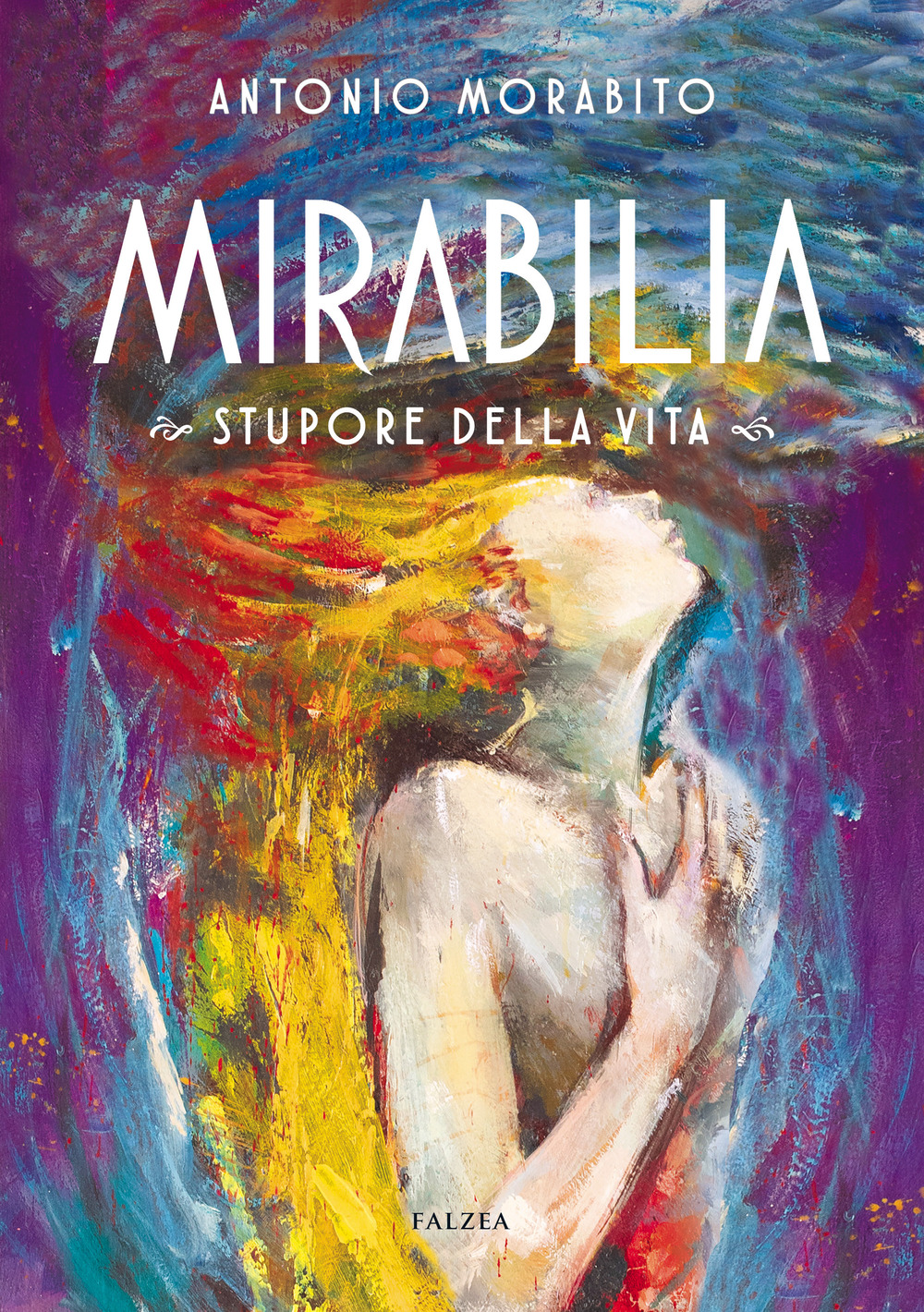 Mirabilia. Stupore della vita. Ediz. illustrata