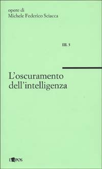 L'oscuramento dell'intelligenza