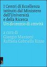 I centri di eccellenza istituiti dal Ministero dell'Università e della Ricerca. Un decennio di attività