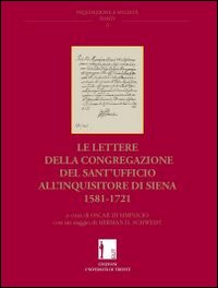 Le lettere della congregazione del sant'Ufficio all'inquisitore di Siena 1581-1721