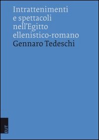 Intrattenimenti e spettacoli nell'Egitto ellenistico-romano