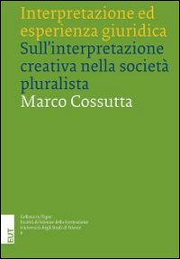 Interpretazione ed esperienza giuridica. Sull'interpretazione creativa nella società pluralista