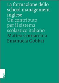 La formazione dello school management inglese. Un contributo per il sistema scolastico italiano