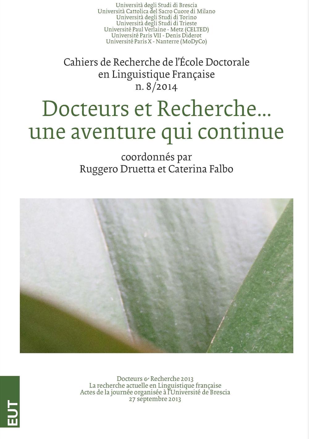 Cahiers de recherche de l'École doctorale en linguistique française (2014). Vol. 8: Docteurs et recherche... une aventure qui continue