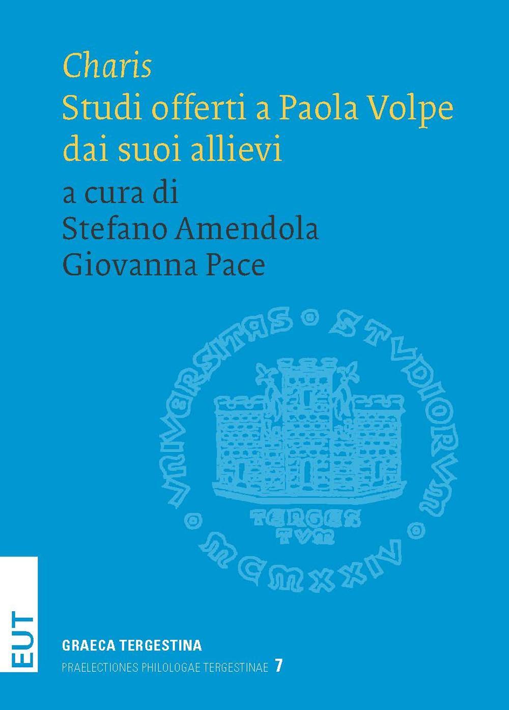 Charis. Studi offerti a Paola Volpe dai suoi allievi