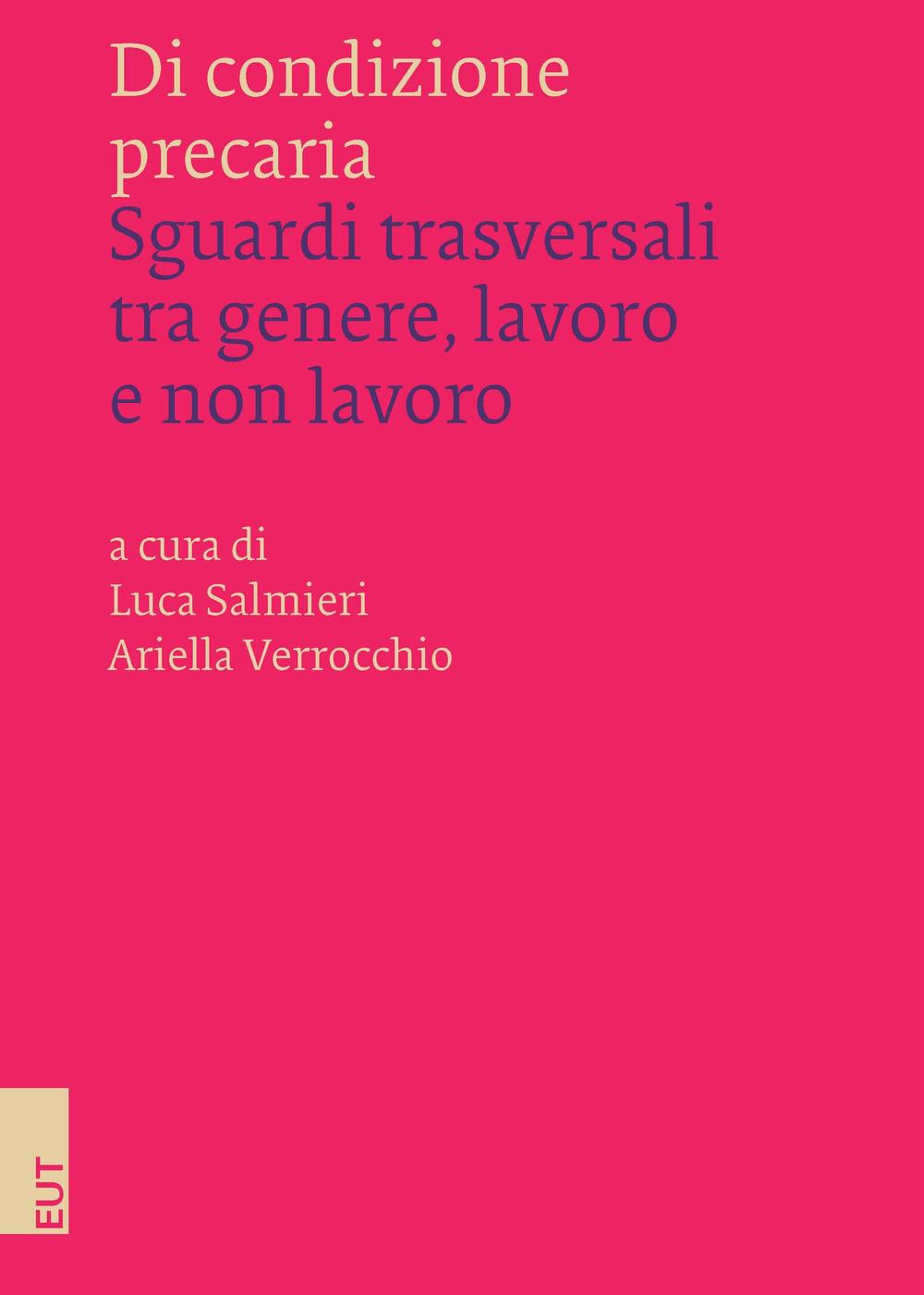 Di condizione precaria. Sguardi trasversali tra genere, lavoro e non lavoro