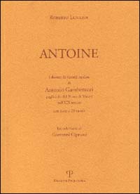 Antoine. Libretto di ricordi di Antonio Gamberucci pagliaiolo del Porto di Mezzo nel XIX secolo